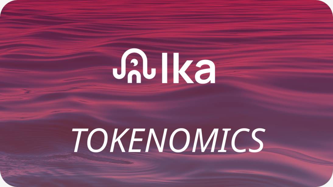 发币在即,关于 IKA 你需要知道的一切
